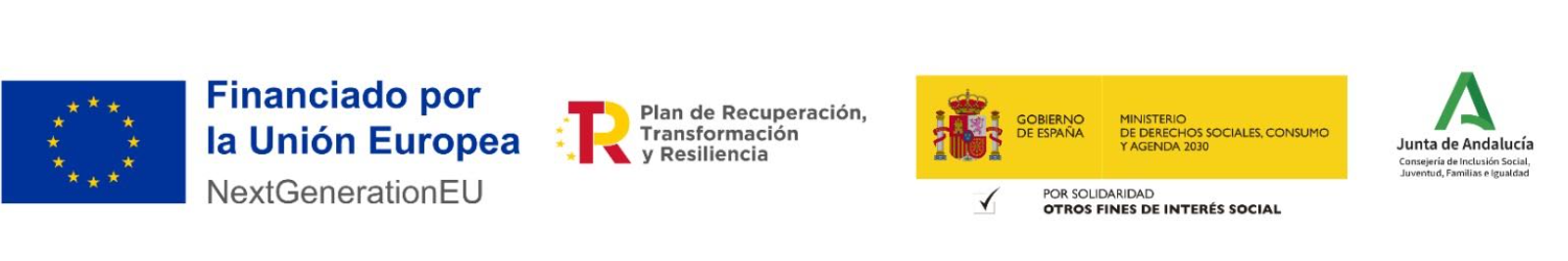 Financiado por la Unión Europea – NextGenerationEU · Plan de Recuperación, Transformación y Resiliencia · Gobierno de España, Ministerio de Derechos Sociales, Consumo y Agenda 2030 · Junta de Andalucía, Consejería de Inclusión Social, Juventud, Familias e Igualdad
